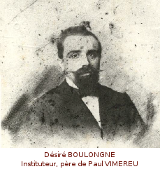 Désiré BOULONGNE, Instituteur, père de Paul VIMEREU