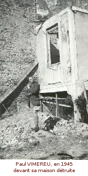 Paul VIMEREU, en 1945 devant sa maison détruite
